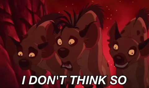 Animated GIF of Shenzi from The Lion King saying 'I don't think so!'.